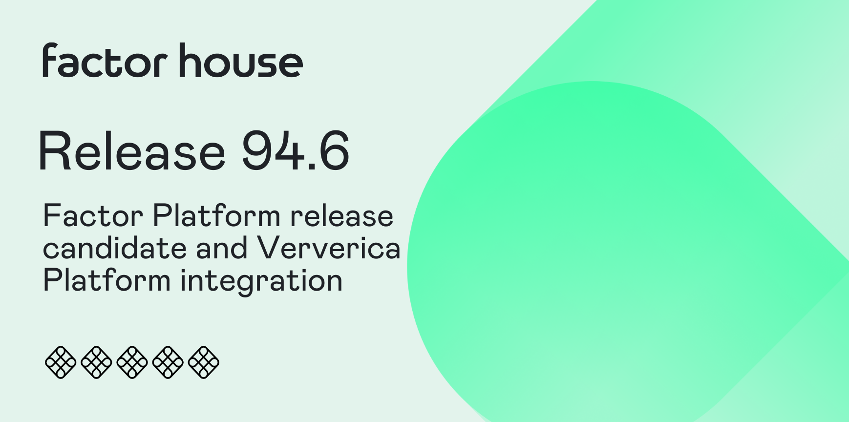 Release 94.6: Factor Platform, Ververica Integration, and kJQ Enhancements